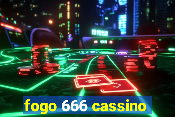 fogo 666 cassino