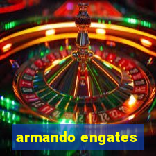 armando engates