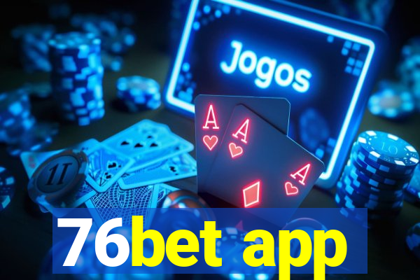 76bet app