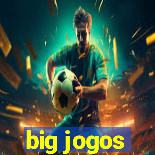 big jogos