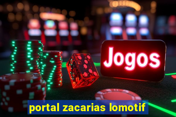 portal zacarias lomotif