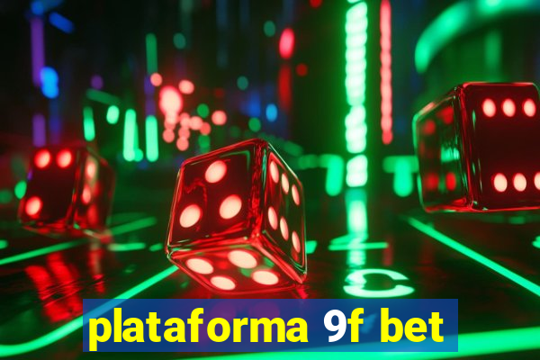 plataforma 9f bet