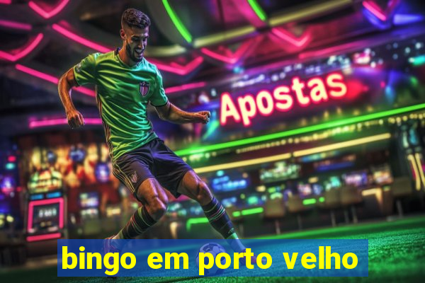 bingo em porto velho