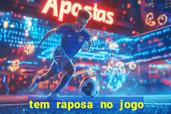 tem raposa no jogo do bicho