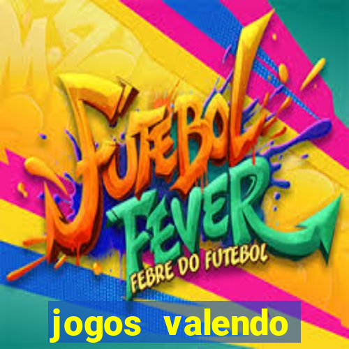 jogos valendo dinheiro online