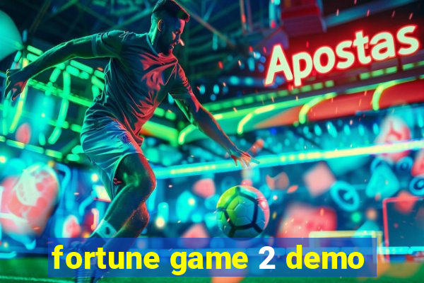 fortune game 2 demo