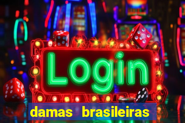 damas brasileiras jogar online