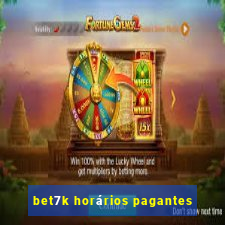 bet7k horários pagantes