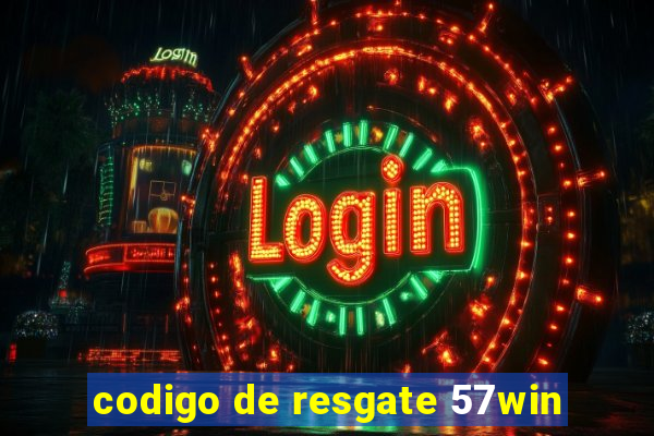 codigo de resgate 57win