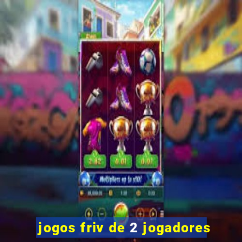 jogos friv de 2 jogadores