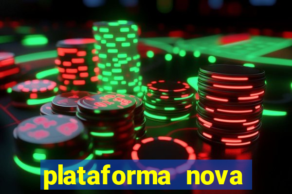 plataforma nova pagando muito hoje