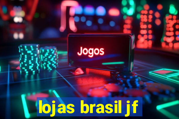 lojas brasil jf