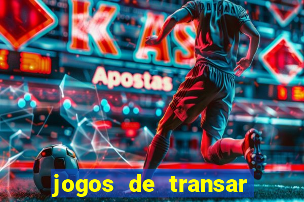 jogos de transar de verdade