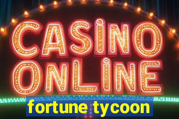 fortune tycoon