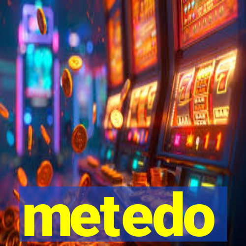 metedo