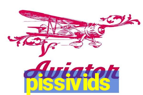 pissivids