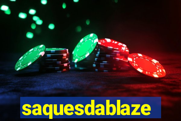 saquesdablaze