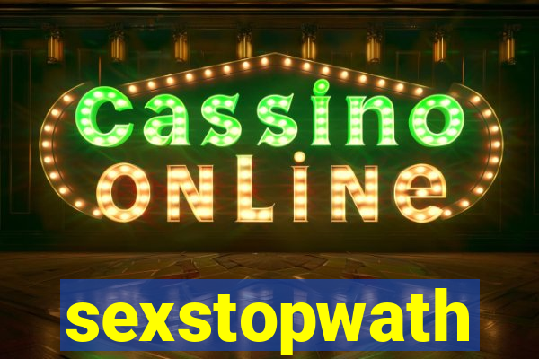 sexstopwath