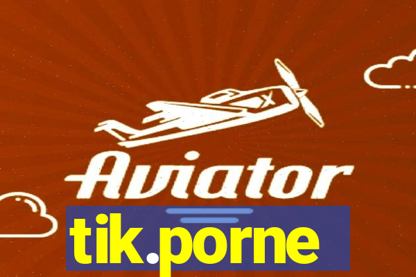 tik.porne