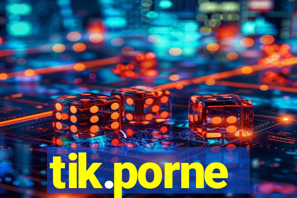 tik.porne