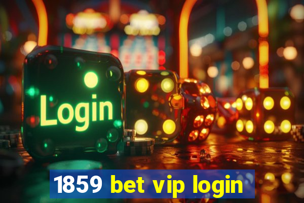 1859 bet vip login