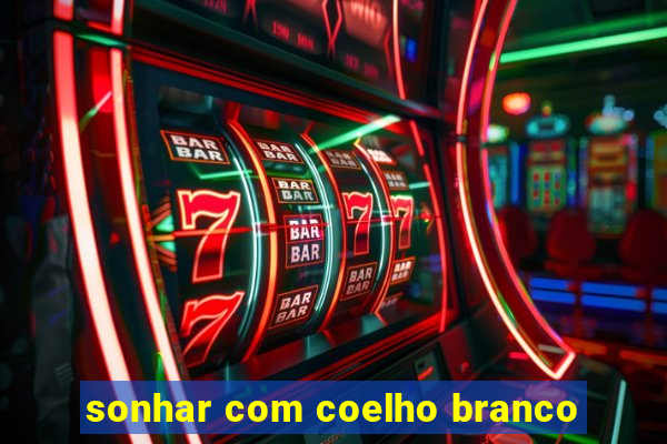 sonhar com coelho branco