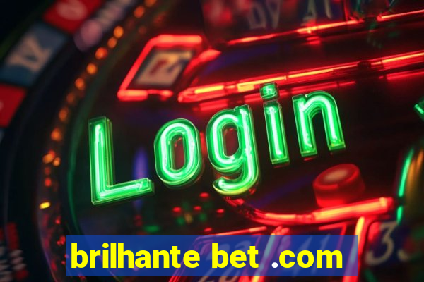 brilhante bet .com