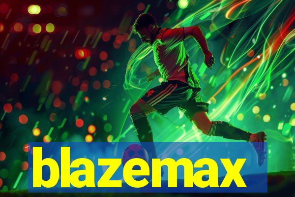 blazemax