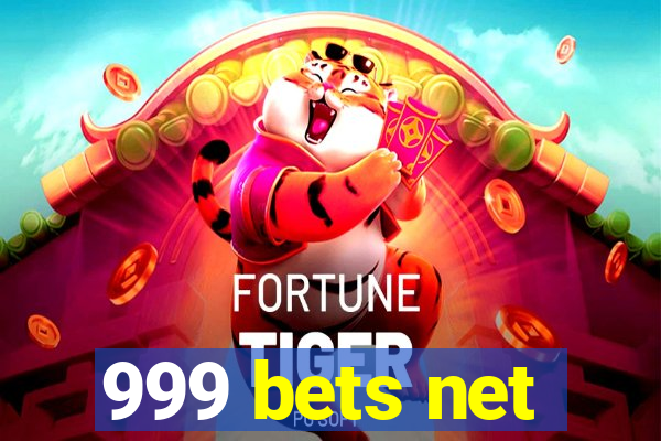 999 bets net