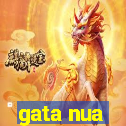 gata nua