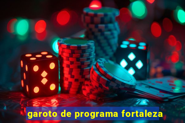 garoto de programa fortaleza