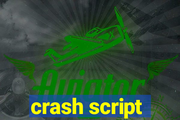 crash script