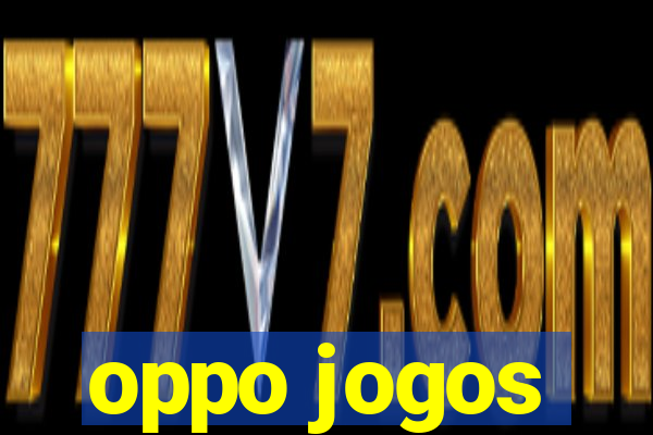 oppo jogos