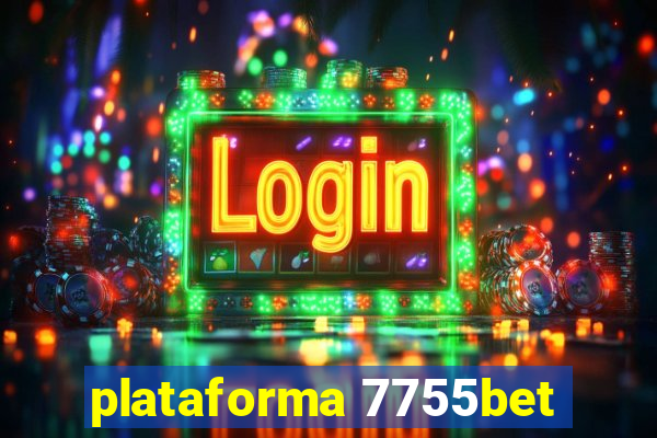 plataforma 7755bet