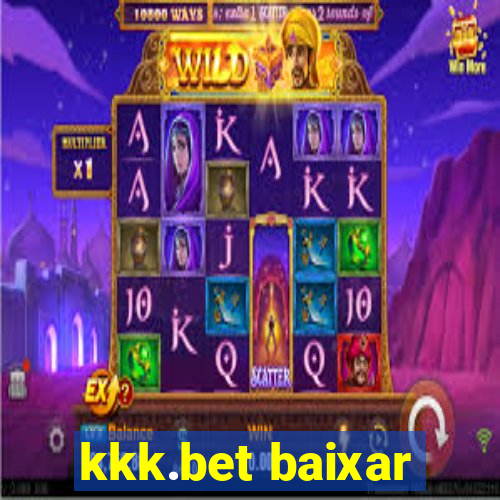 kkk.bet baixar