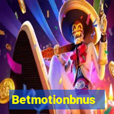 Betmotionbnus