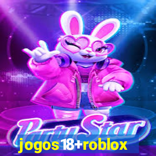 jogos18+roblox