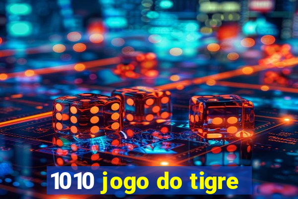 1010 jogo do tigre