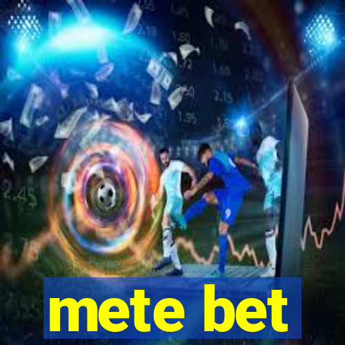 mete bet