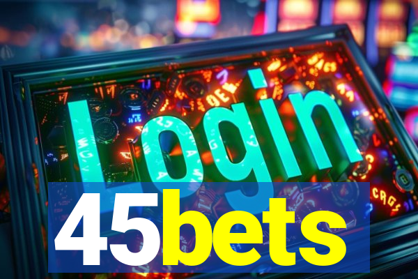 45bets