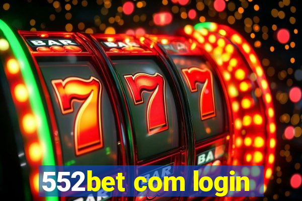 552bet com login