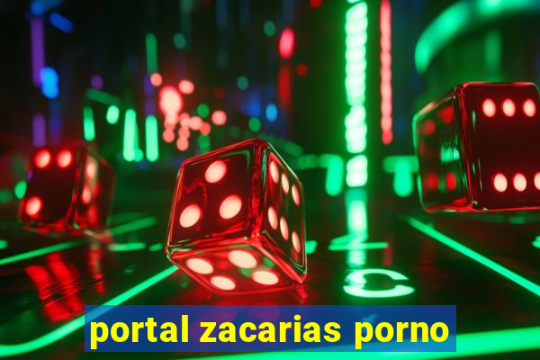 portal zacarias porno