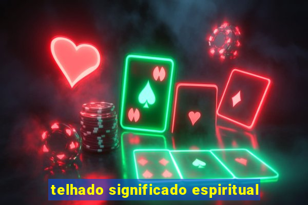 telhado significado espiritual