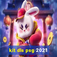 kit dls psg 2021