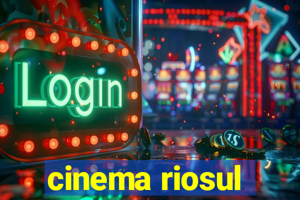 cinema riosul