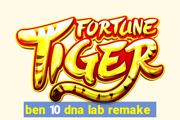 ben 10 dna lab remake