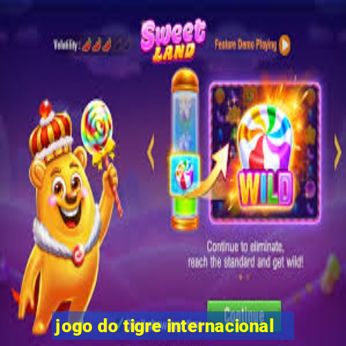 jogo do tigre internacional