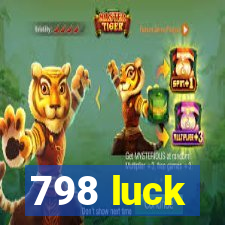 798 luck