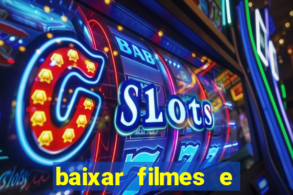 baixar filmes e séries mp4