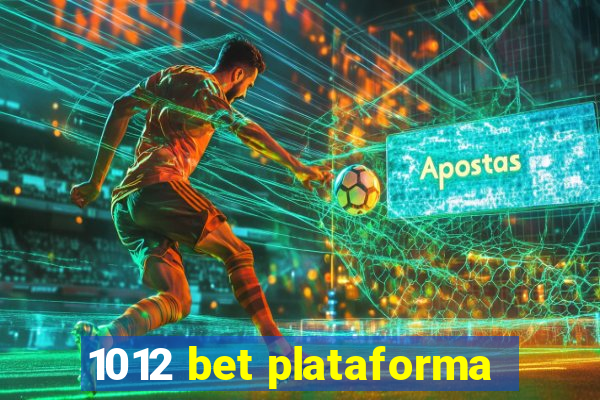 1012 bet plataforma